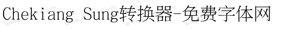Chekiang Sung转换器字体转换